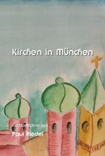 Kirchen in München Cover des Buches Kirchen in München (ISBN: 9783981323160)