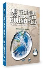 Die Tränen des Propheten: Momente, in denen der Gesandte Allahs Muhammed weinte Cover des Buches Die Tränen des Propheten: Momente, in denen der Gesandte Allahs Muhammed weinte (ISBN: 9783981345537)