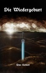 Die Wiedergeburt Cover des Buches Die Wiedergeburt (ISBN: 9783847605317)
