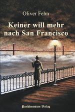 Keiner will mehr nach San Francisco Cover des Buches Keiner will mehr nach San Francisco (ISBN: 9783981348262)