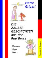 Die Zaubergeschichten aus der Rue Broca Cover des Buches Die Zaubergeschichten aus der Rue Broca (ISBN: 9783981363203)