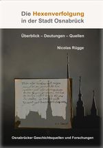 Die Hexenverfolgung in der Stadt Osnabrück: Überblick - Deutungen - Quellen (Osnabrücker Geschichtsquellen und Forschungen) Cover des Buches Die Hexenverfolgung in der Stadt Osnabrück: Überblick - Deutungen - Quellen (Osnabrücker Geschichtsquellen und Forschungen) (ISBN: 9783981379662)