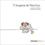 75 Songtexte der Wise Guys Cover des Buches 75 Songtexte der Wise Guys (ISBN: 9783981385502)