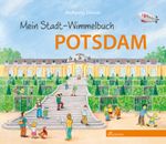 Mein Stadt-Wimmelbuch Potsdam Cover des Buches Mein Stadt-Wimmelbuch Potsdam (ISBN: 9783981390759)