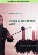 Den Retter-Gott ranlassen / Damit Weihnachten wird Cover des Buches Den Retter-Gott ranlassen / Damit Weihnachten wird (ISBN: 9783981409239)