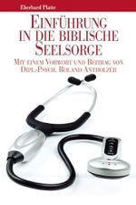 Einführung in die biblische Seelsorge: Mit einem Vorwort und Beitrag von Dipl.-Psych. Roland Antholzer Cover des Buches Einführung in die biblische Seelsorge: Mit einem Vorwort und Beitrag von Dipl.-Psych. Roland Antholzer (ISBN: 9783981416541)
