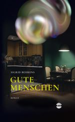 Gute Menschen Cover des Buches Gute Menschen (ISBN: 9783981417562)