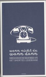 wenn nicht du wann dann Cover des Buches wenn nicht du wann dann (ISBN: 9783981427899)