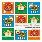 Vegane Küche für Kinder Cover des Buches Vegane Küche für Kinder (ISBN: 9783981462128)