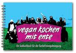 Vegan Kochen mit Ente Cover des Buches Vegan Kochen mit Ente (ISBN: 9783981462142)