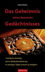 Das Geheimnis eines besseren Gedächtnisses Cover des Buches Das Geheimnis eines besseren Gedächtnisses (ISBN: 9783981470802)
