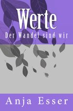 Werte: Der Wandel sind wir Cover des Buches Werte: Der Wandel sind wir (ISBN: 9783981488432)