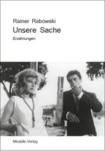 Unsere Sache Cover des Buches Unsere Sache (ISBN: 9783981492507)