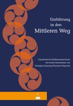 Einführung in den Mittleren Weg Cover des Buches Einführung in den Mittleren Weg (ISBN: 9783981537147)