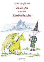 Zi-Za-Zu und der Zauberdrache Cover des Buches Zi-Za-Zu und der Zauberdrache (ISBN: 9783981542103)