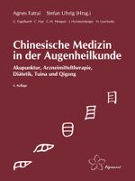 Chinesische Medizin in der Augenheilkunde: Akupunktur, Arzneimitteltherapie, Diätetik, Tuina und Qigong Cover des Buches Chinesische Medizin in der Augenheilkunde: Akupunktur, Arzneimitteltherapie, Diätetik, Tuina und Qigong (ISBN: 9783981547139)
