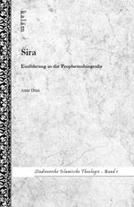 Sira - Einführung in die Prophetenbiografie Studienreihe Islamische Theologie Band 1 Cover des Buches Sira - Einführung in die Prophetenbiografie Studienreihe Islamische Theologie Band 1 (ISBN: 9783981557220)
