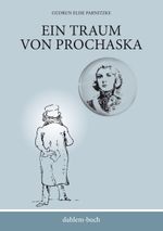 Ein Traum von Prochaska Cover des Buches Ein Traum von Prochaska (ISBN: 9783981565409)