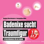 Badenixe sucht Traumfigur Cover des Buches Badenixe sucht Traumfigur (ISBN: 9783981598940)