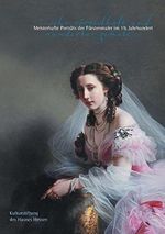 Meisterhafte Portäts der Fürstenmaler im 19. Jahrhundert: Winterhalter, Lenbach, Angeli, Kaulbach Cover des Buches Meisterhafte Portäts der Fürstenmaler im 19. Jahrhundert: Winterhalter, Lenbach, Angeli, Kaulbach (ISBN: 9783981602111)