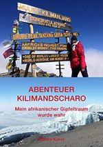 Abenteuer Kilimandscharo Cover des Buches Abenteuer Kilimandscharo (ISBN: 9783981622737)