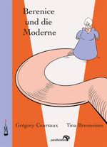 Berenice und die Moderne Cover des Buches Berenice und die Moderne (ISBN: 9783981623598)