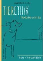 Tierethik: kurz + verständlich Cover des Buches Tierethik: kurz + verständlich (ISBN: 9783981642551)