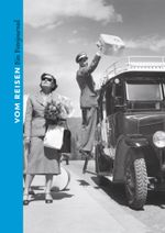 Vom Reisen. Ein Fotojournal Cover des Buches Vom Reisen. Ein Fotojournal (ISBN: 9783981653779)