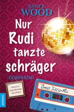 Nur Rudi tanzte schräger Cover des Buches Nur Rudi tanzte schräger (ISBN: 9783981701661)
