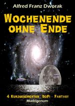 Wochenende ohne Ende Cover des Buches Wochenende ohne Ende (ISBN: 9783981712261)
