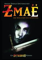 Zmaë - Die Wächter von Steinthal Cover des Buches Zmaë - Die Wächter von Steinthal (ISBN: 9783981727258)