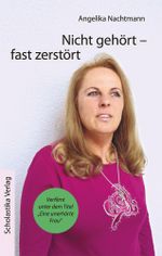 Nicht gehört - fast zerstört Cover des Buches Nicht gehört - fast zerstört (ISBN: 9783981739541)