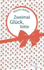 Zweimal Glück, bitte Cover des Buches Zweimal Glück, bitte (ISBN: 9783981740639)
