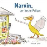 Marvin, der freche Pelikan Cover des Buches Marvin, der freche Pelikan (ISBN: 9783981741803)
