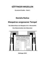 Kleopatras vergessener Tempel: Das Geburtshaus von Kleopatra VII. in Hermonthis (Göttinger Miszellen) Cover des Buches Kleopatras vergessener Tempel: Das Geburtshaus von Kleopatra VII. in Hermonthis (Göttinger Miszellen) (ISBN: 9783981743807)