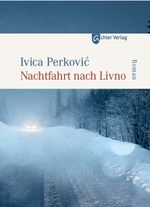 Nachfahrt nach Livno Cover des Buches Nachfahrt nach Livno (ISBN: 9783981767407)