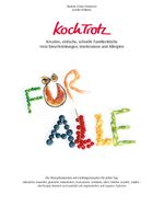 KochTrotz - Kreative, einfache, schnelle Familienküche trotz Einschränkungen, Intoleranzen und Allergien Cover des Buches KochTrotz - Kreative, einfache, schnelle Familienküche trotz Einschränkungen, Intoleranzen und Allergien (ISBN: 9783981772005)