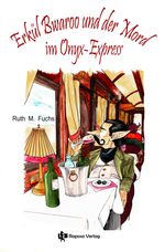 Erkül Bwaroo und der Mord im Onyx-Express Cover des Buches Erkül Bwaroo und der Mord im Onyx-Express (ISBN: 9783981802931)