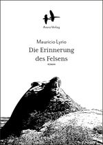 Die Erinnerung des Felsens Cover des Buches Die Erinnerung des Felsens (ISBN: 9783981809022)
