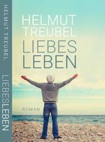 LiebesLeben Cover des Buches LiebesLeben (ISBN: 9783981823912)