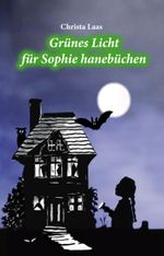 Grünes Licht für Sophie hanebüchen Cover des Buches Grünes Licht für Sophie hanebüchen (ISBN: 9783981839005)
