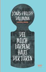 Die milchfarbene Haut der Türen Cover des Buches Die milchfarbene Haut der Türen (ISBN: 9783981862164)