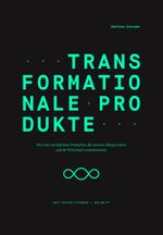 Transformationale Produkte Cover des Buches Transformationale Produkte (ISBN: 9783981871104)
