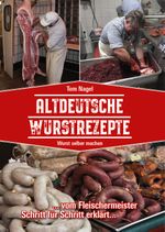 Altdeutsche Wurstrezepte Cover des Buches Altdeutsche Wurstrezepte (ISBN: 9783981877755)