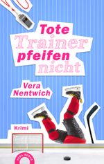 Tote Trainer pfeifen nicht Cover des Buches Tote Trainer pfeifen nicht (ISBN: 9783981880663)