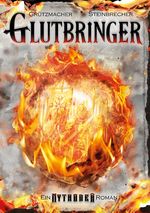 Glutbringer Cover des Buches Glutbringer (ISBN: 9783981891201)