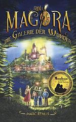 Die Galerie der Wunder: Kinderbuchserie: Eine Welt der Malerei und Magie (Deutsche Ausgabe) (German Edition) (Magora 1) Cover des Buches Die Galerie der Wunder: Kinderbuchserie: Eine Welt der Malerei und Magie (Deutsche Ausgabe) (German Edition) (Magora 1) (ISBN: 9783981910230)
