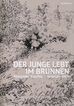 Der Junge lebt im Brunnen Cover des Buches Der Junge lebt im Brunnen (ISBN: 9783981951806)
