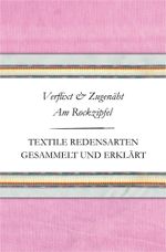 Verflixt und Zugenäht - Am Rockzipfel Cover des Buches Verflixt und Zugenäht - Am Rockzipfel (ISBN: 9783981982954)