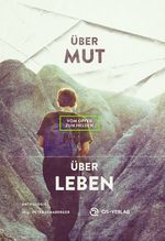 Über Mut - Über Leben Cover des Buches Über Mut - Über Leben (ISBN: 9783981985719)